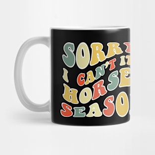 Horses Mom, Sorry Can't Horses Bye Horses Life Sweater Horses Gifts Busy Funny Horses Gift Horses Mug